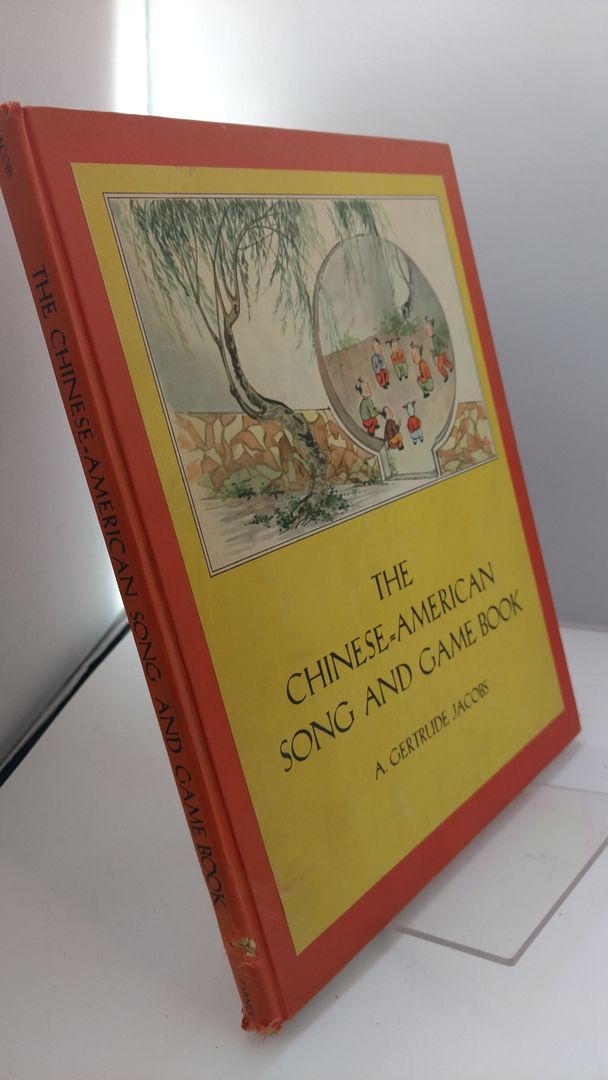 The Chinese-American Song and Game Book, Jacobs, Gertrude The Chinese-American Song and Game Book, Jacobs, Gertrude