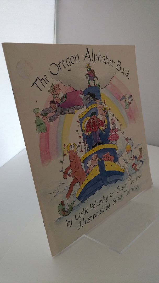 The Oregon Alphabet Book, Leslie Polansky; Susan Torrence The Oregon Alphabet Book, Leslie Polansky; Susan Torrence