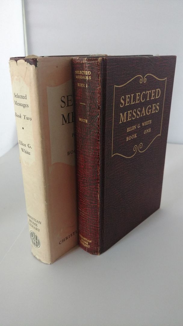 Selected Messages of E. G. White in Two Volumes, E. G. White Selected Messages of E. G. White in Two Volumes, E. G. White
