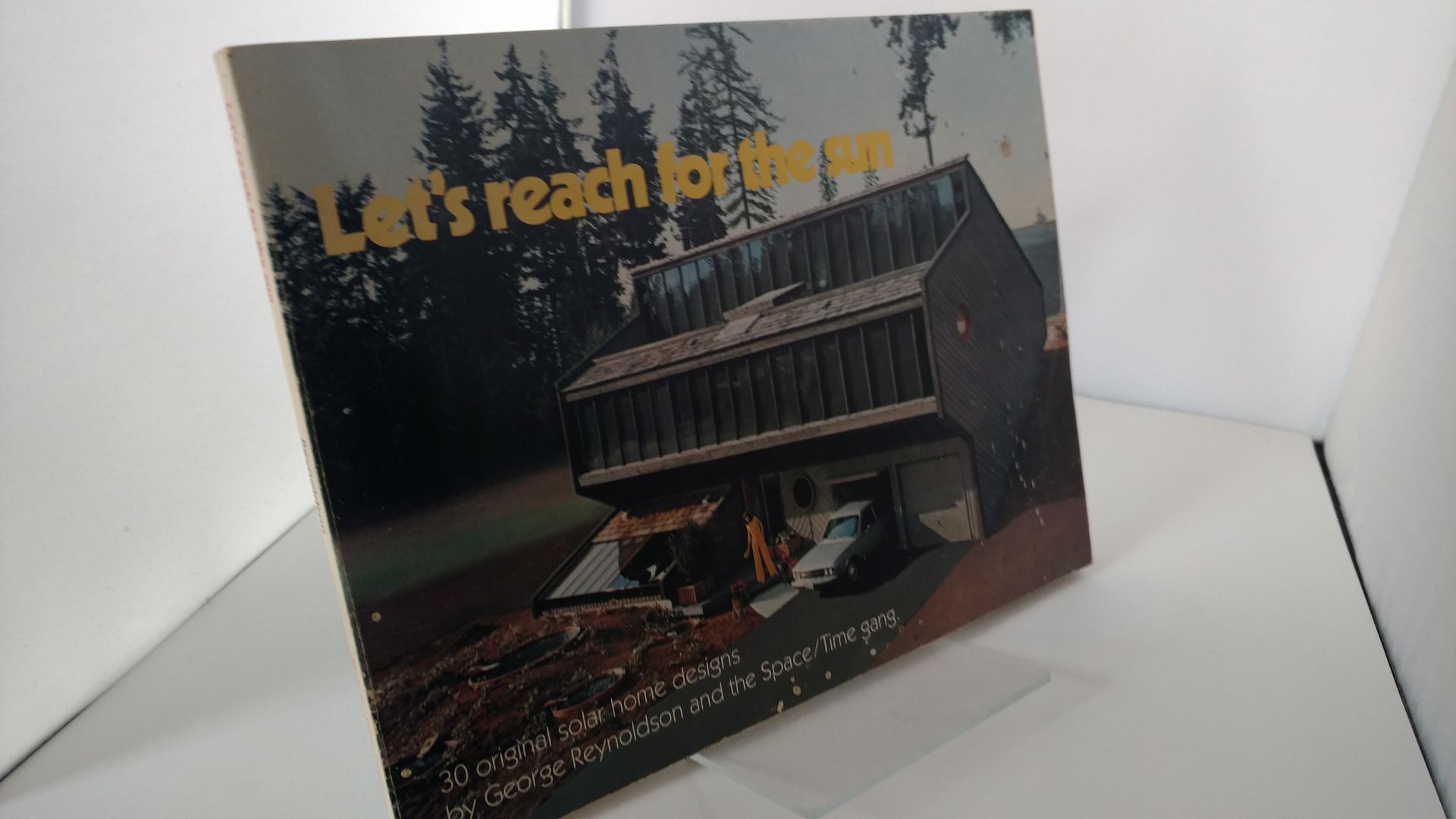 Let's Reach for the Sun: 30 Original Solar and Earth Sheltered Home Designs, Reynoldson, George; Let's Reach for the Sun: 30 Original Solar and Earth Sheltered Home Designs, Reynoldson, George;