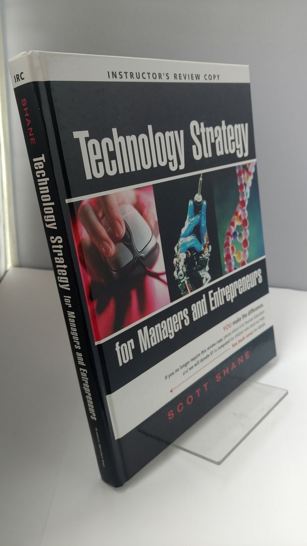 Technology Strategy for Managers and Entrepreneurs (Instructer Review Copy) Technology Strategy for Managers and Entrepreneurs (Instructer Review Copy)