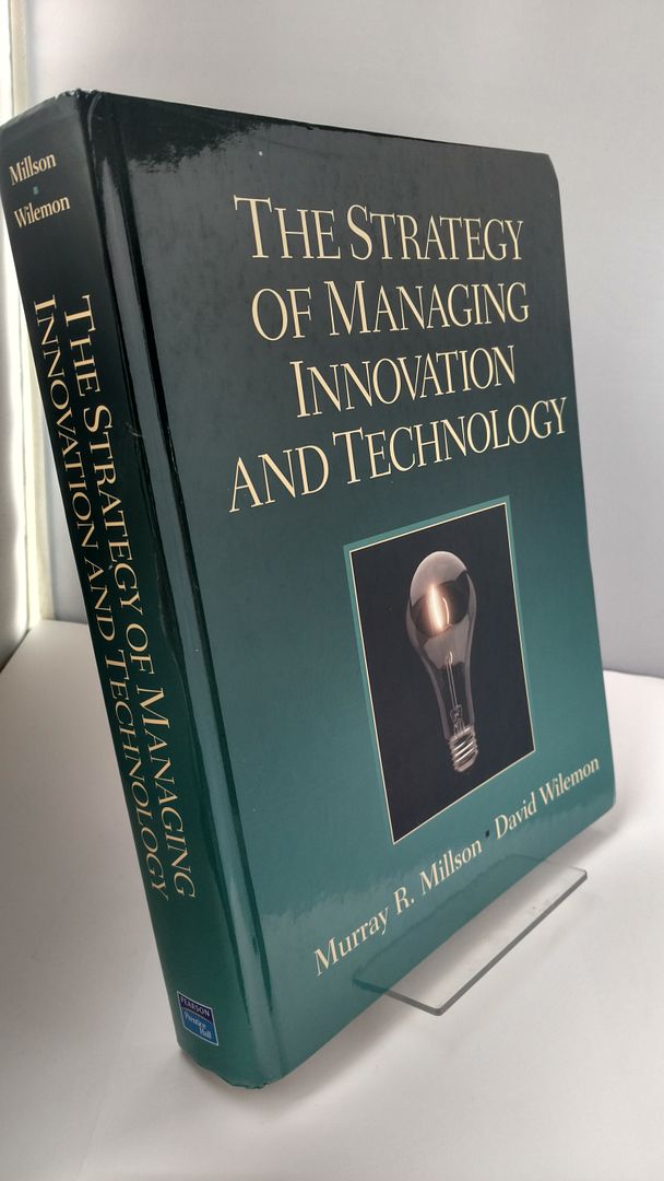 The Strategy of Managing Innovation and Technology, Millson, Murray; Wilemon, David The Strategy of Managing Innovation and Technology, Millson, Murray; Wilemon, David