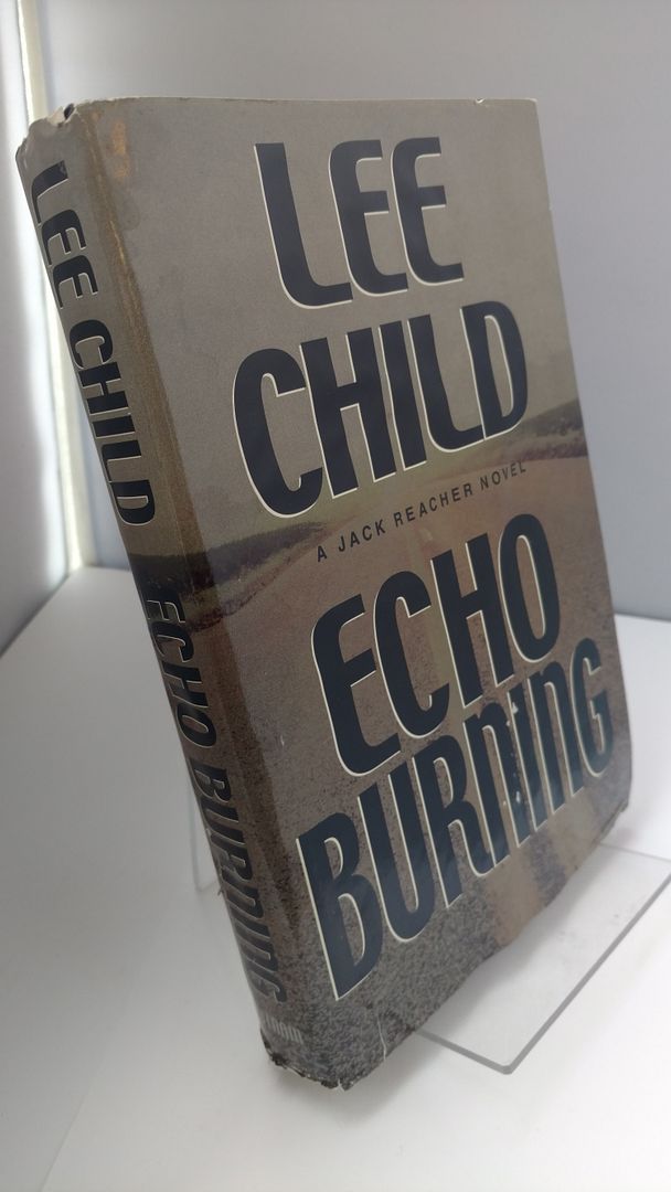 Echo Burning (Jack Reacher, No. 5), Child, Lee Echo Burning (Jack Reacher, No. 5), Child, Lee