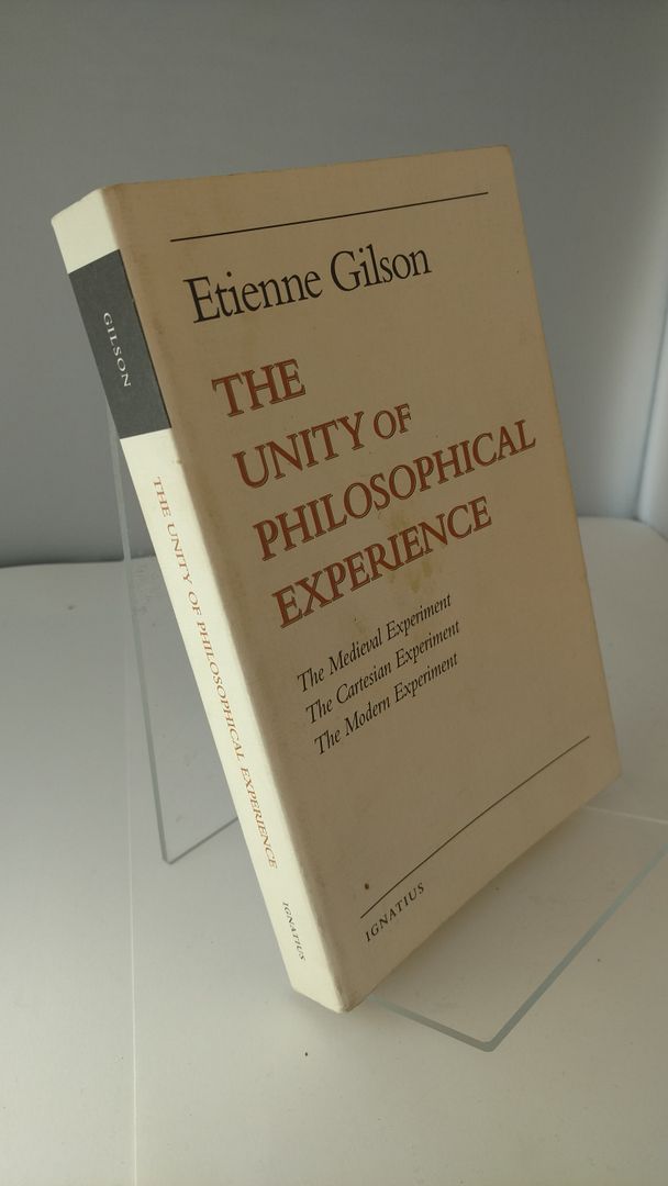 The Unity of Philosophical Experience, Gilson, Etienne The Unity of Philosophical Experience, Gilson, Etienne