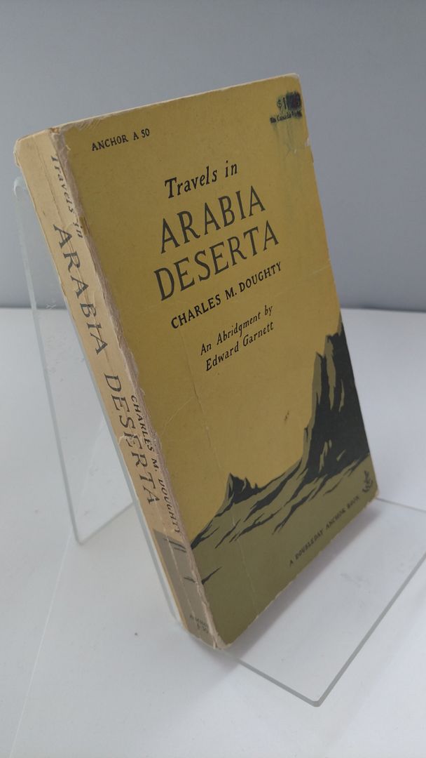 Travels in Arabia Deserta (A Doubleday anchor book), Doughty, Charles Montagu Travels in Arabia Deserta (A Doubleday anchor book), Doughty, Charles Montagu