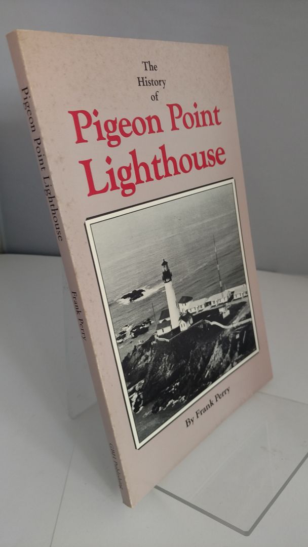 The history of Pigeon Point Lighthouse, Perry, Frank The history of Pigeon Point Lighthouse, Perry, Frank