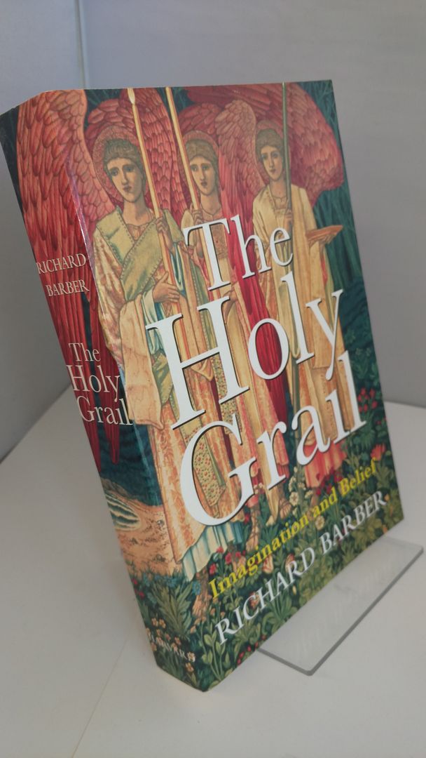 The Holy Grail: Imagination and Belief, Barber, Richard The Holy Grail: Imagination and Belief, Barber, Richard