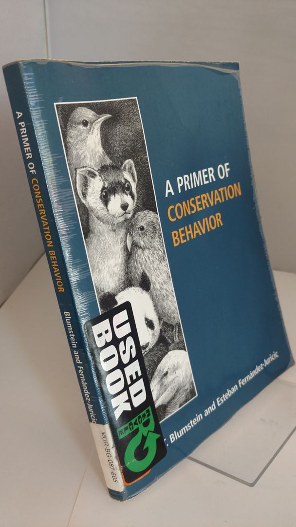 A Primer of Conservation Behavior, Blumstein, Daniel T.; Fernández-Juricic, Esteban A Primer of Conservation Behavior, Blumstein, Daniel T.; Fernández-Juricic, Esteban