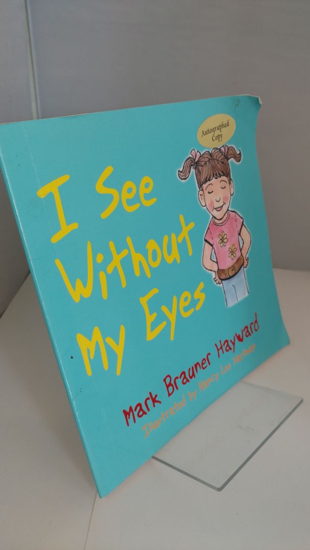I See Without My Eyes, Hayward, Mark Brauner I See Without My Eyes, Hayward, Mark Brauner