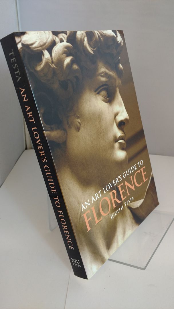 An Art Lover's Guide to Florence, Testa, Judith An Art Lover's Guide to Florence, Testa, Judith