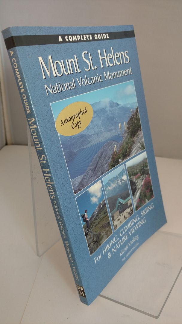 A Complete Guide to Mount St. Helens National Volcanic Monument, Vielbig, Klindt A Complete Guide to Mount St. Helens National Volcanic Monument, Vielbig, Klindt