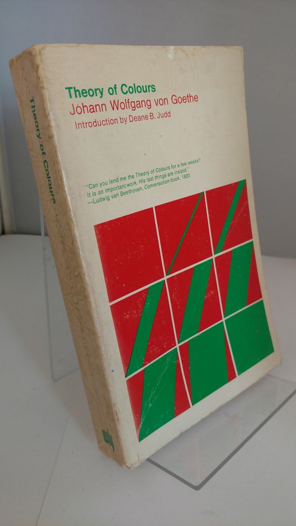 Theory of Colours (The MIT Press), Johann Wolfgang von Goethe Theory of Colours (The MIT Press), Johann Wolfgang von Goethe