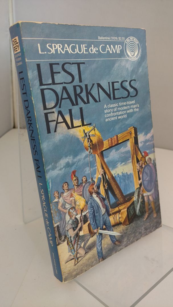 Lest Darkness Fall (Del Rey SF Classics), L. Sprague deCamp Lest Darkness Fall (Del Rey SF Classics), L. Sprague deCamp