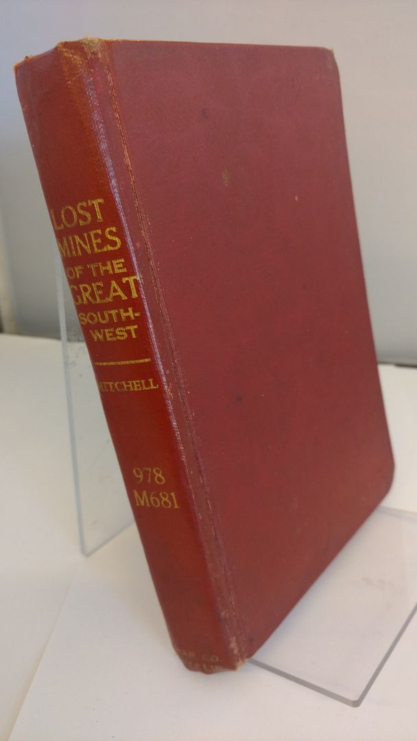 Lost Mines of the Great Southwest Including Stories of Hidden Treasure, John D. Mitchell Lost Mines of the Great Southwest Including Stories of Hidden Treasure, John D. Mitchell
