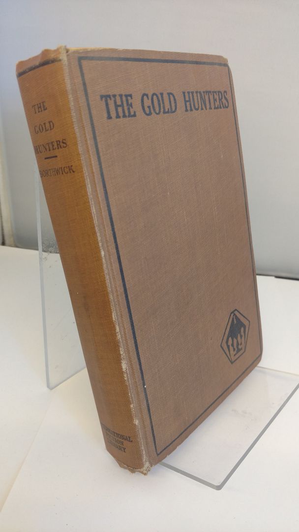 Gold Hunters, Borthwick, J.D. - Editor Horace Kephart Gold Hunters, Borthwick, J.D. - Editor Horace Kephart