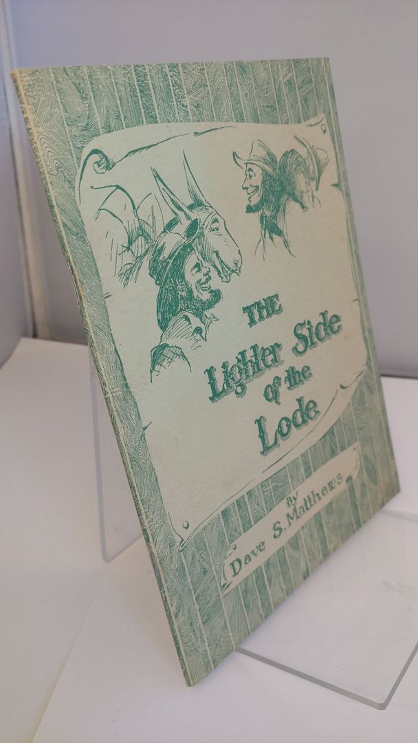 The lighter side of the Lode, Matthews, Dave S The lighter side of the Lode, Matthews, Dave S