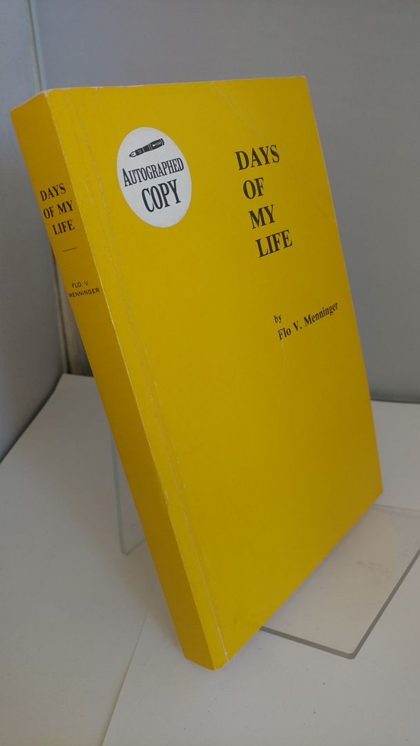 Days of My Life: Memories of a Kansas Mother and Teacher, Flo V. Menninger Days of My Life: Memories of a Kansas Mother and Teacher, Flo V. Menninger