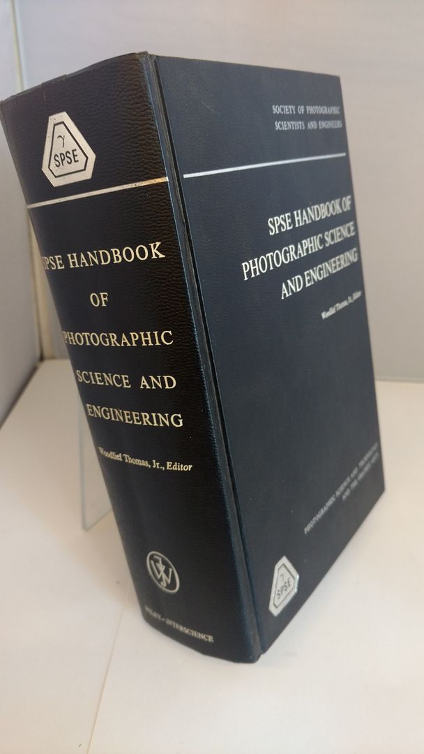 SPSE handbook of photographic science and engineering (Wiley series on photographic science and technology and the graphic arts), Society of Photographic Scientists and Engineers SPSE handbook of photographic science and engineering (Wiley series on photographic science and technology and the graphic arts), Society of Photographic Scientists and Engineers
