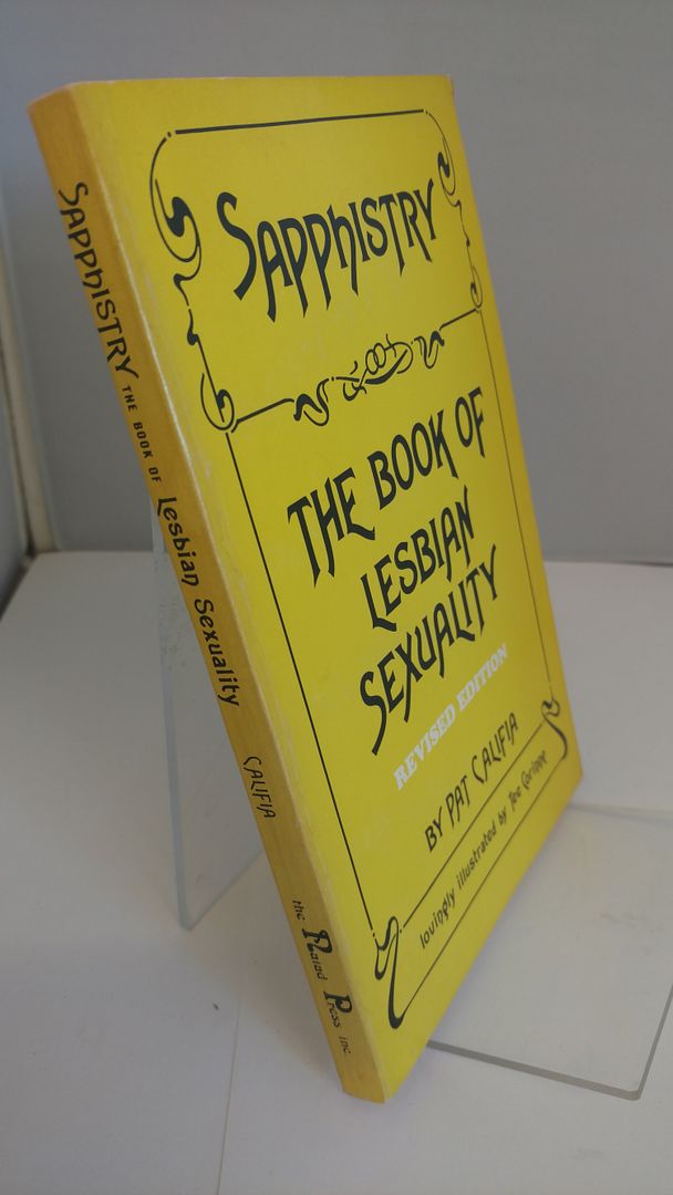 Sapphistry: The Book of Lesbian Sexuality, Pat Califia Sapphistry: The Book of Lesbian Sexuality, Pat Califia