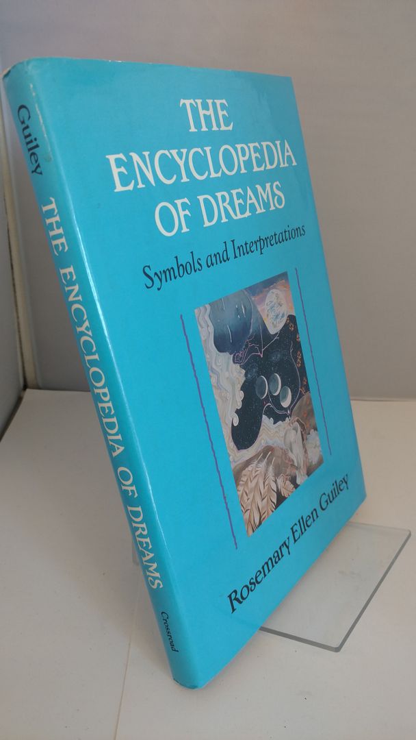 The Encyclopedia of Dreams: Symbols and Interpretations, Guiley, Rosemary Ellen The Encyclopedia of Dreams: Symbols and Interpretations, Guiley, Rosemary Ellen