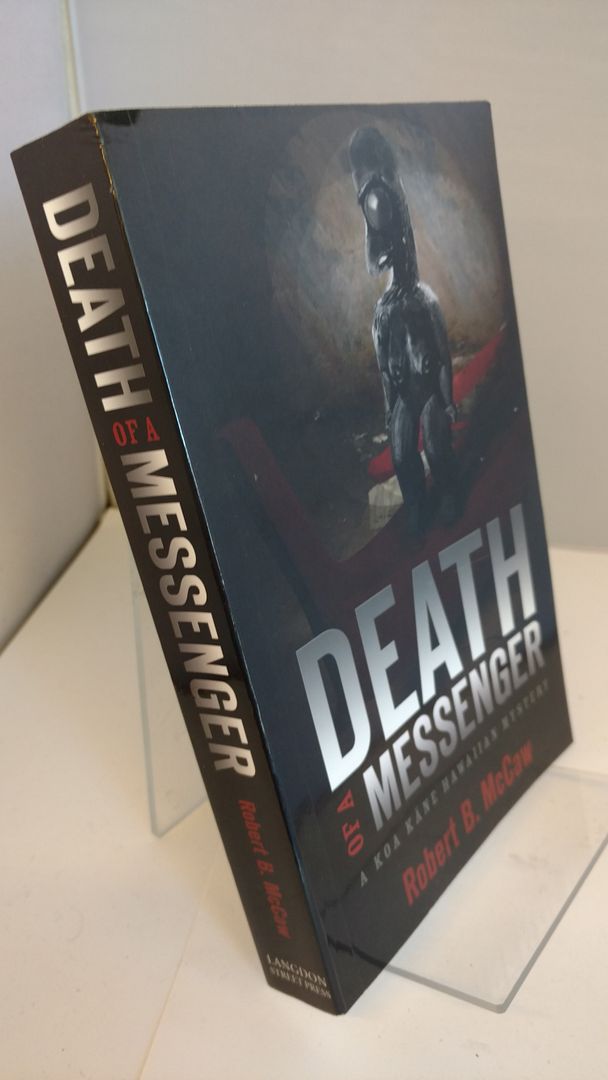 Death of a Messenger: A Koa Kane Hawaiian Mystery, Robert B. McCaw Death of a Messenger: A Koa Kane Hawaiian Mystery, Robert B. McCaw