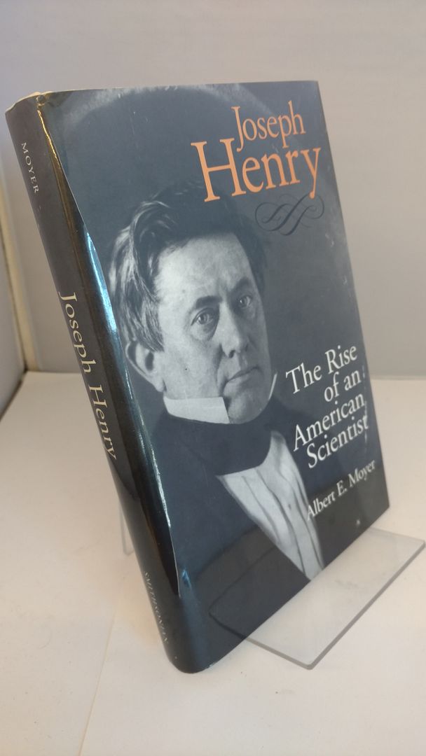 Joseph Henry: The Rise of an American Scientist (Smithsonian Studies in the History of Film & Television), Albert E. Moyer Joseph Henry: The Rise of an American Scientist (Smithsonian Studies in the History of Film & Television), Albert E. Moyer
