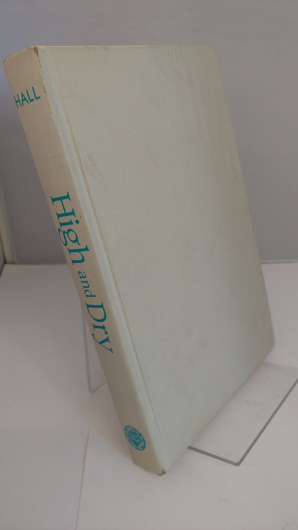 High and Dry: The Texas-New Mexico Struggle for the Pecos River, Hall, G. Emlen High and Dry: The Texas-New Mexico Struggle for the Pecos River, Hall, G. Emlen