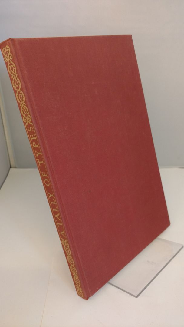 A TALLY OF TYPES CUT FOR MACHINE COMPOSTION AND INTRODUCED AT THE UNIVERSITY PRESS, CAMBRIDGE, 1922-1932., Morison, Stanley A TALLY OF TYPES CUT FOR MACHINE COMPOSTION AND INTRODUCED AT THE UNIVERSITY PRESS, CAMBRIDGE, 1922-1932., Morison, Stanley