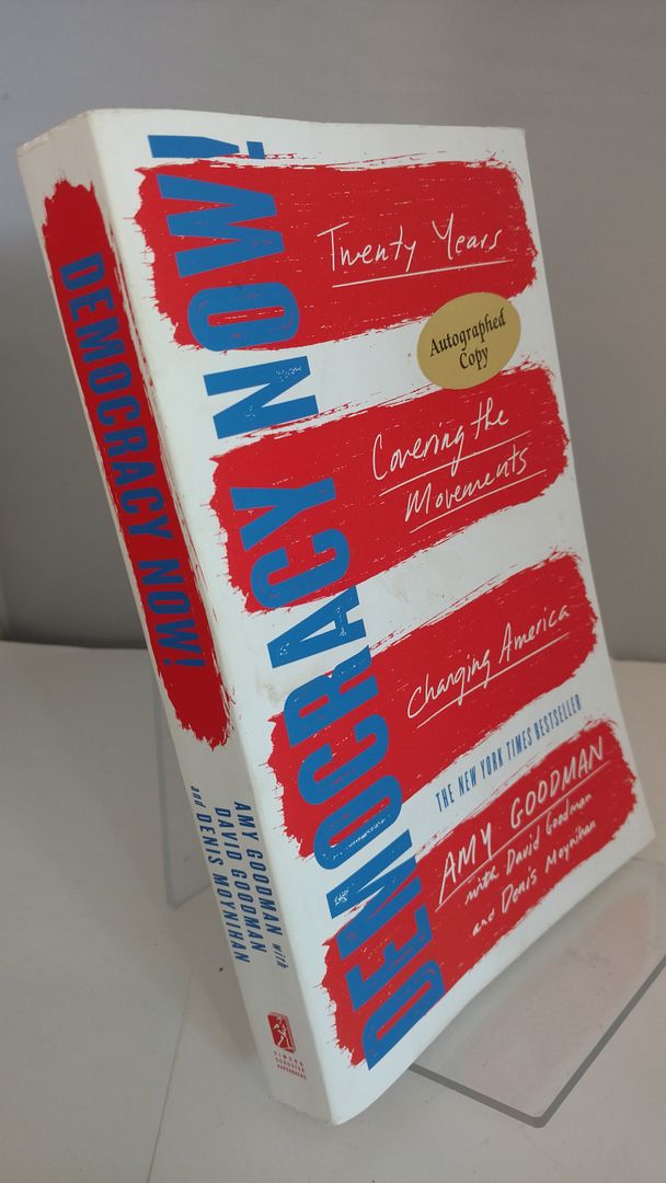 Democracy Now!: Twenty Years Covering the Movements Changing America, Goodman, Amy Democracy Now!: Twenty Years Covering the Movements Changing America, Goodman, Amy
