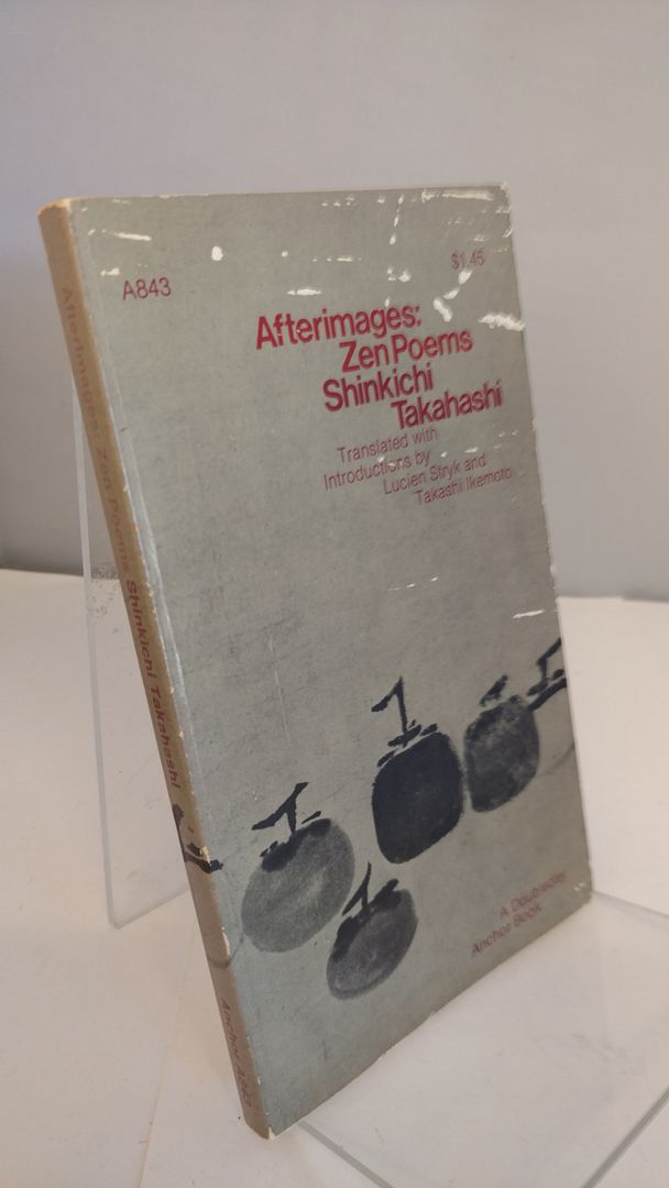 Afterimages; Zen poems (A Doubleday anchor book, A843), Takahashi, Shinkichi Afterimages; Zen poems (A Doubleday anchor book, A843), Takahashi, Shinkichi