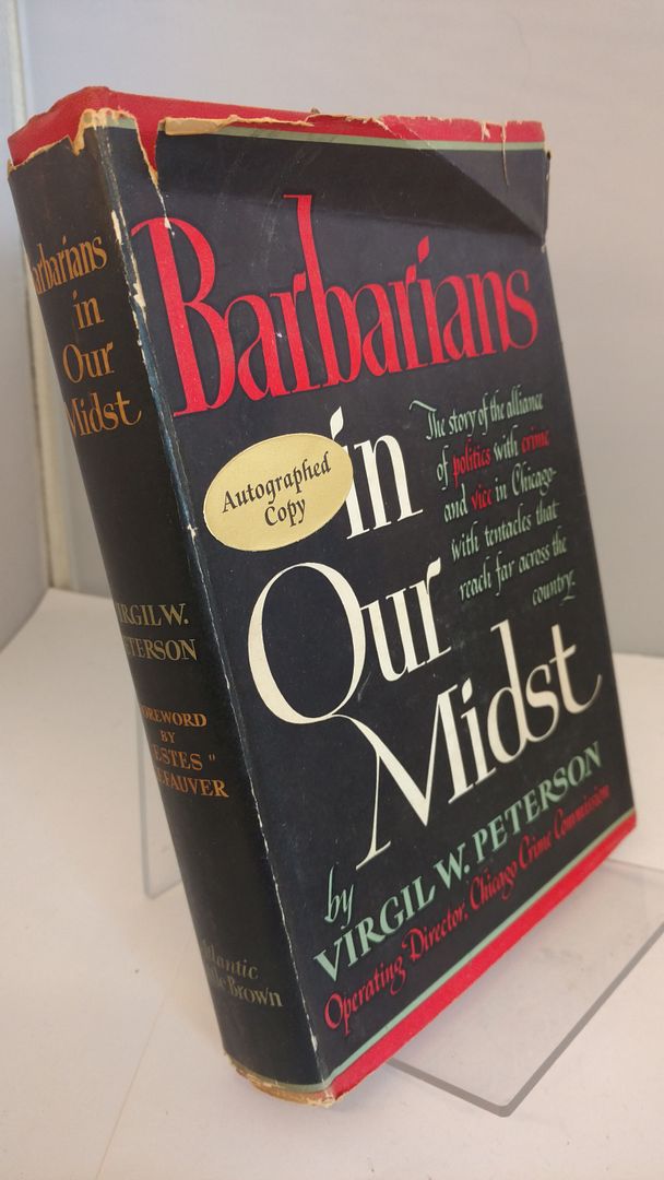 Barbarians in our midst: A history of Chicago crime and politics, Peterson, Virgil W Barbarians in our midst: A history of Chicago crime and politics, Peterson, Virgil W