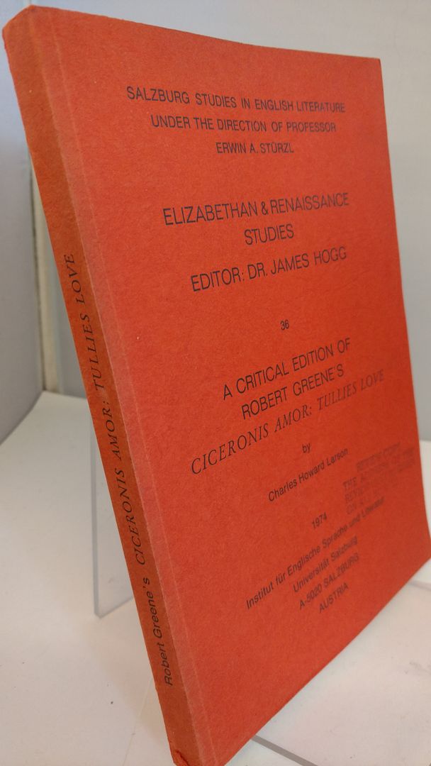 Image for A critical edition of Robert Greene's Ciceronis amor: Tullies love (Salzburg studies in English literature)