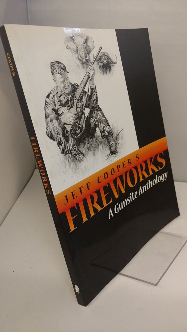 Fireworks: A Gunsite Anthology, Cooper, Jeff; Cooper, Jeff Fireworks: A Gunsite Anthology, Cooper, Jeff; Cooper, Jeff