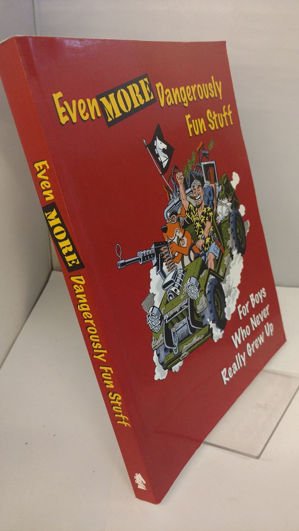 Even More Dangerously Fun Stuff: For Boys Who Never Really Grew Up, Various Even More Dangerously Fun Stuff: For Boys Who Never Really Grew Up, Various