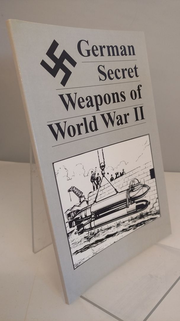 German Secret Weapons Of World War II: Here is a remarkable look at exotic tanks, aircraft, rockets, U-boats and more, all based on actual German ... made it further than the drawing board, some, Anonymous German Secret Weapons Of World War II: Here is a remarkable look at exotic tanks, aircraft, rockets, U-boats and more, all based on actual German ... made it further than the drawing board, some, Anonymous