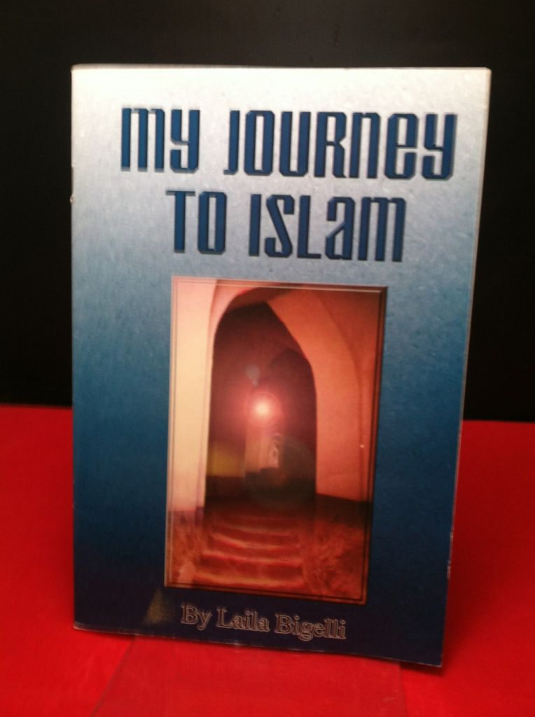My Journey To Islam, Bigelli, Laila My Journey To Islam, Bigelli, Laila
