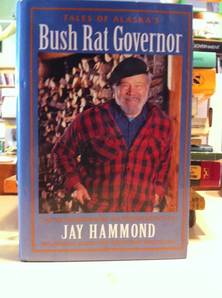 Image for Tales of Alaska's Bush Rat Governor: The Extraordinary Autobiography of Jay Hammond Wilderness Guide and Reluctant Politician