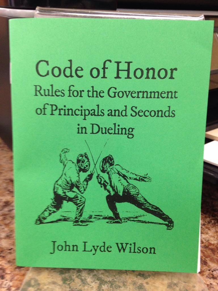 Code of Honor: Rules for the Government of Principals and Seconds in Dueling, John Lyde Wilson Code of Honor: Rules for the Government of Principals and Seconds in Dueling, John Lyde Wilson