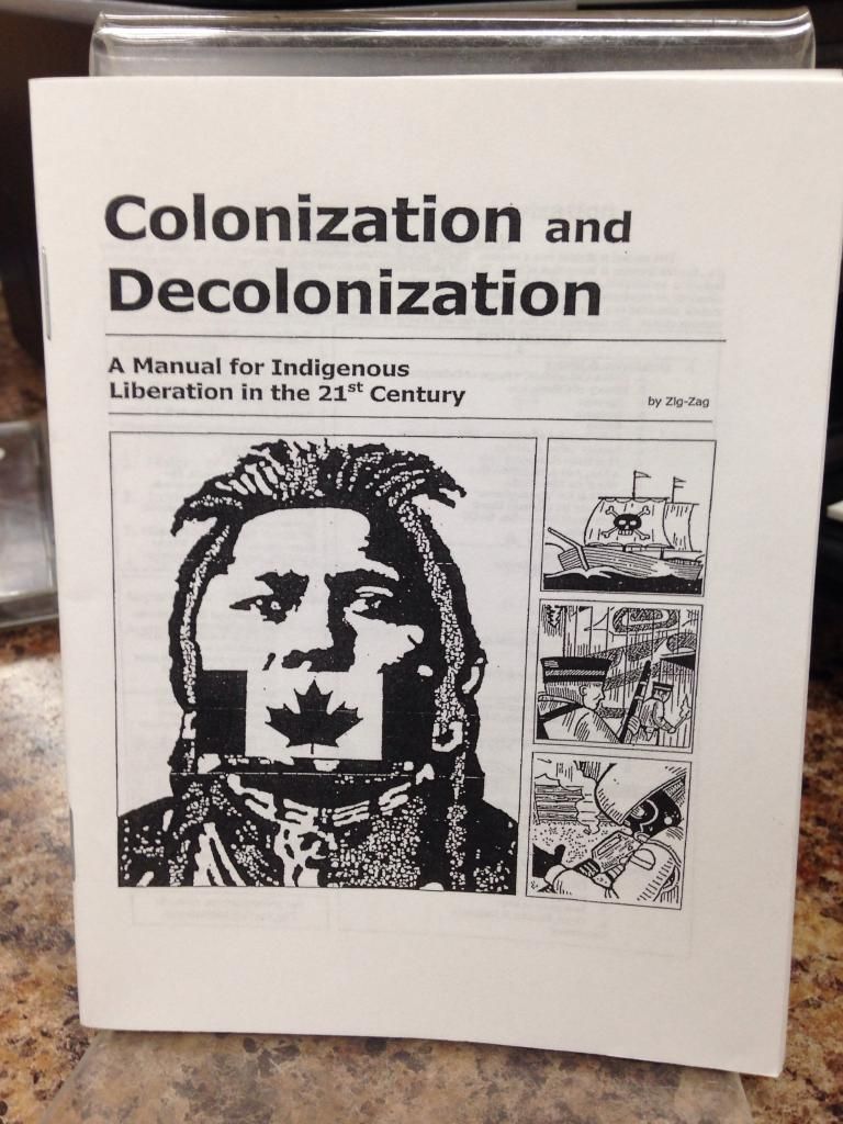 Colonization and Decolonization: A Manual for Indigenous Liberation in the 21st Century, Zig Zag Colonization and Decolonization: A Manual for Indigenous Liberation in the 21st Century, Zig Zag