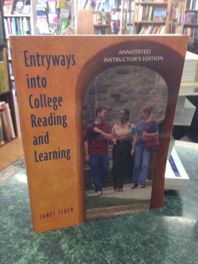 Entryways into College Reading and Learning Annotated Instructor's Edition, Elder, Janet Entryways into College Reading and Learning Annotated Instructor's Edition, Elder, Janet