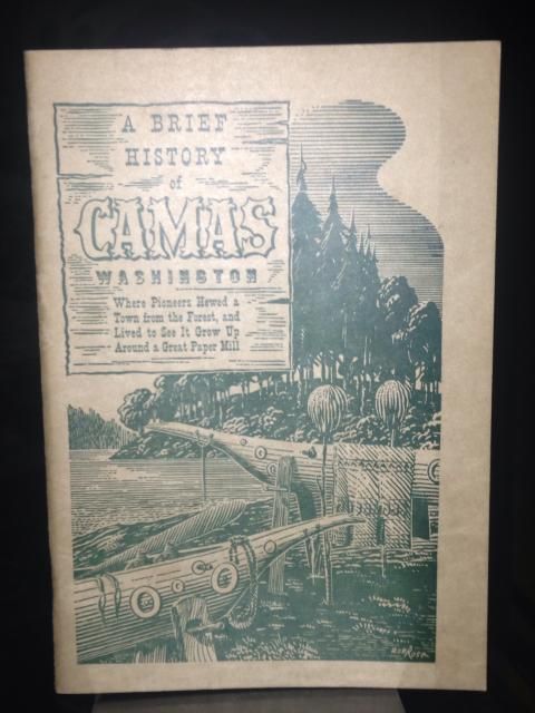 A Brief History of Camas, Washington A Brief History of Camas, Washington