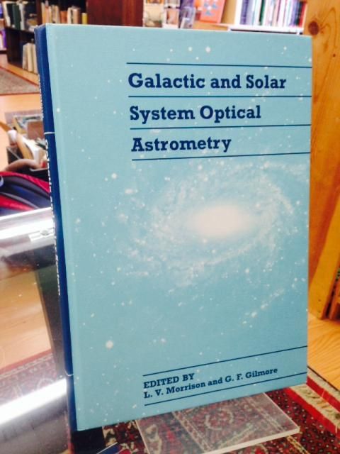 Galactic and Solar System Optical Astrometry Galactic and Solar System Optical Astrometry