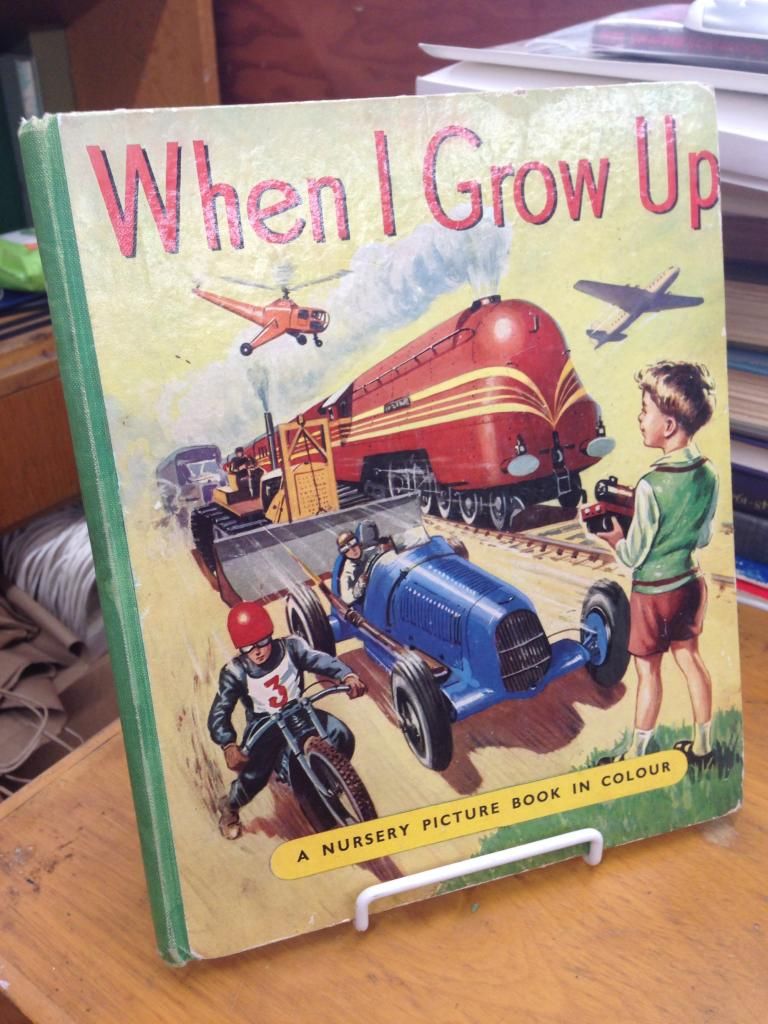 When I Grow Up: A Picture Book of Railways, Aeroplanes, Ships and Motors When I Grow Up: A Picture Book of Railways, Aeroplanes, Ships and Motors