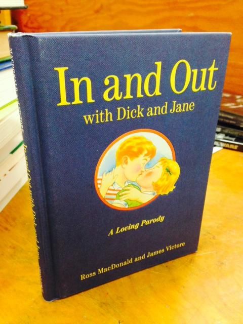 In and Out with Dick and Jane: A Loving Parody, MacDonald, Ross; Victore, James In and Out with Dick and Jane: A Loving Parody, MacDonald, Ross; Victore, James