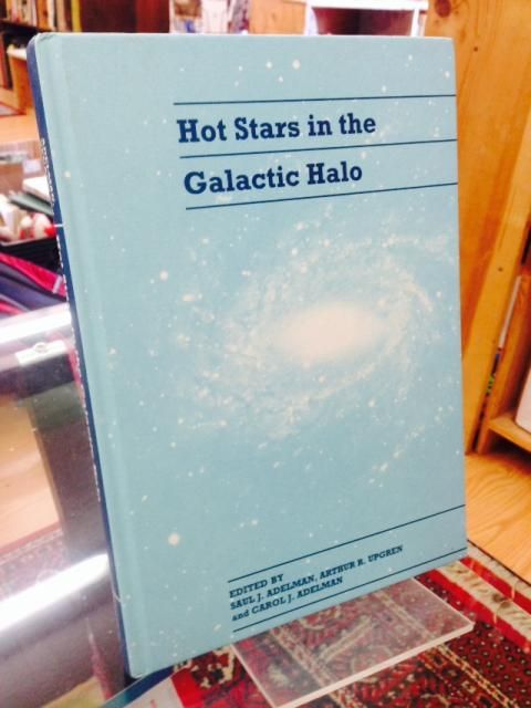 Hot Stars in the Galactic Halo: Proceedings of a Meeting, Held at Union College, Schenectady, New York November 4-6, 1993 in Honor of the 65th Birthday of A. G. Davis Philip Hot Stars in the Galactic Halo: Proceedings of a Meeting, Held at Union College, Schenectady, New York November 4-6, 1993 in Honor of the 65th Birthday of A. G. Davis Philip