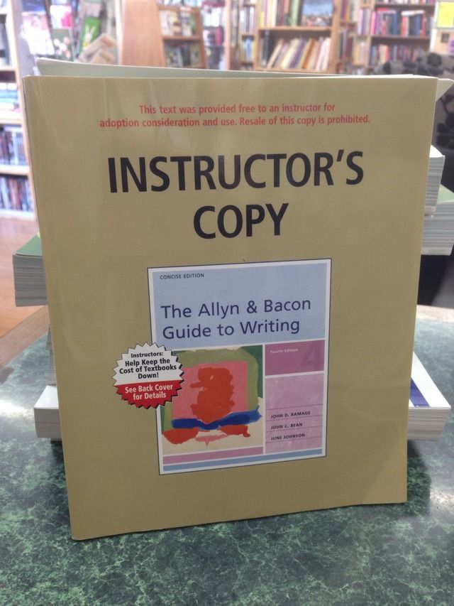 The Allyn & Bacon Guide to Writing Instructor's Copy 2006 4th Edition, Ramage, John D; Bean, John C. & Johnson, June The Allyn & Bacon Guide to Writing Instructor's Copy 2006 4th Edition, Ramage, John D; Bean, John C. & Johnson, June