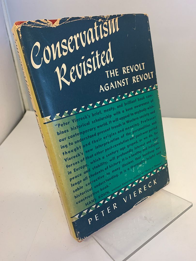 CONSERVATISM REVISITED: The Revolt Against Revolt 1815 - 1949, Viereck Peter CONSERVATISM REVISITED: The Revolt Against Revolt 1815 - 1949, Viereck Peter