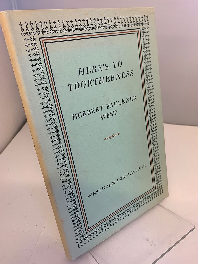 Here's To Togetherness, West, Herbert Faulkner (signed) Here's To Togetherness, West, Herbert Faulkner (signed)