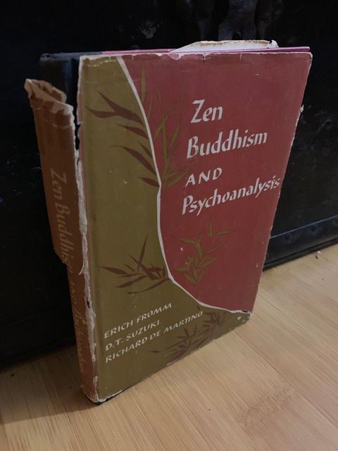 Zen Buddhism & Psychoanalysis, Erich Fromm; D. T. Suzuki; Richard De Martino Zen Buddhism & Psychoanalysis, Erich Fromm; D. T. Suzuki; Richard De Martino