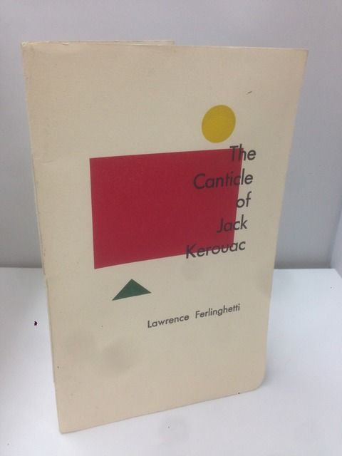 The Canticle of Jack Kerouac, Ferlinghetti, Lawrence The Canticle of Jack Kerouac, Ferlinghetti, Lawrence
